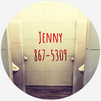 867-5309 867-5309 867-5309 867-5309 Jenny, Jenny, you're the girl for me (Woo! Sing it!) You don't know me, but you make me so [laughs] happy! I tried to call you before but I lost my nerve (short-term memory loss) I tried my imagination, but someone kept knockin' on the bathroom door (I'm washin' my hands!) Jenny - [laughs] - I'll be out in a ...